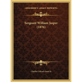 Sergeant William Jasper (1876) - Hardcover