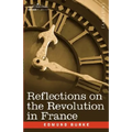 Reflections on the Revolution in France - Paperback