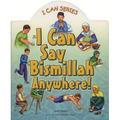 I Can Say Bismillah Anywhere! - Board Book