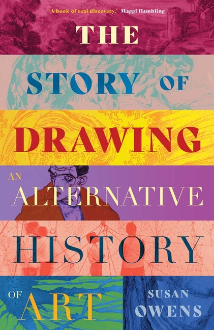 The Story of Drawing: An Alternative History of Art - Hardcover