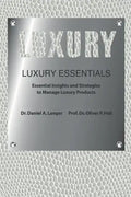 Luxury Essentials: Essential Insights and Strategies to Manage Luxury Products - Paperback