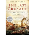 The Last Crusade: The Epic Voyages of Vasco Da Gama - Paperback