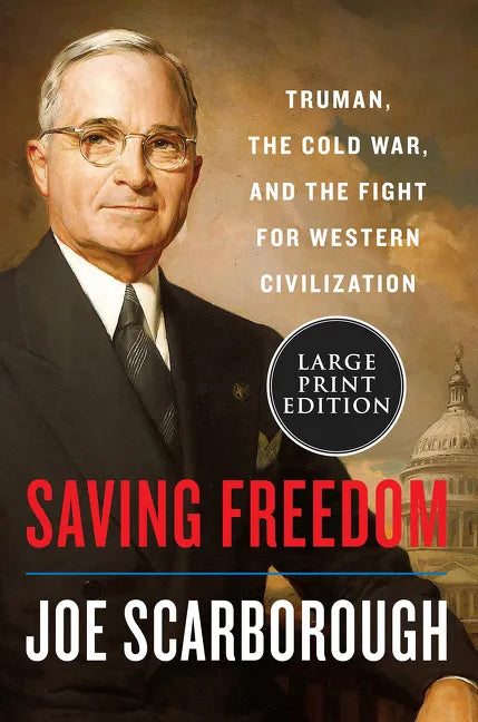 Saving Freedom: Truman, the Cold War, and the Fight for Western Civilization - Paperback
