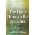The Light Through the Branches - Paperback
