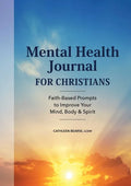Mental Health Journal for Christians: Faith-Based Prompts to Improve Your Mind, Body & Spirit - Paperback