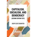 Capitalism, Socialism, and Democracy, 2nd Edition - Hardcover