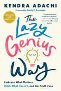 The Lazy Genius Way: Embrace What Matters, Ditch What Doesn't, and Get Stuff Done - Paperback