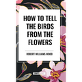 How to Tell the Birds from the Flowers - Hardcover