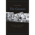 Gnostics: Myth, Ritual, and Diversity in Early Christianity - Paperback