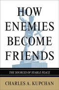 How Enemies Become Friends: The Sources of Stable Peace - Paperback