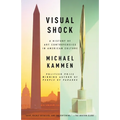 Visual Shock: A History of Art Controversies in American Culture - Paperback