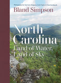 North Carolina: Land of Water, Land of Sky - Hardcover