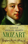 Letters of Wolfgang Amadeus Mozart - Paperback