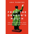 From the Dragon's Mouth: 10 True Stories that Unveil the Real China - Paperback
