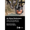 Air Show Performers: Safety, Risk Management, and Psychological Factors - Hardcover