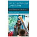 High-Functioning Classrooms: Improving the Delivery Skills of PK-12 Teachers - Paperback