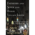 Fathers and Sons and Other Village Idiots: Underdogs and Angels in 1969 South Brooklyn - Paperback
