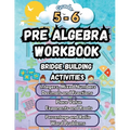 Summer Math Pre Algebra Workbook Grade 5-6 Bridge Building Activities: 5th to 6th Grade Summer Pre Algebra Essential Skills Practice Worksheets - Paperback