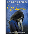 Self-Help Books for Women - How to Overcome Depression, Anxiety, Divorce, Addiction, and Trauma - Paperback