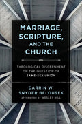 Marriage, Scripture, and the Church: Theological Discernment on the Question of Same-Sex Union - Paperback