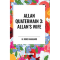 Allan Quatermain #3: Allan's Wife - Paperback