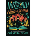 Inkworld: The Color of Revenge (the Inkheart Series, Book #4) - Hardcover