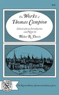 The Works of Thomas Campion: Complete Songs, Masques, and Treatises, with a Selection of the Latin Verse - Paperback