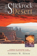 The Slickrock Desert: Journeys of Discovery in an Endangered American Wilderness - Paperback