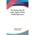 The Rising Tide Of Color Against White World-Supremacy - Hardcover
