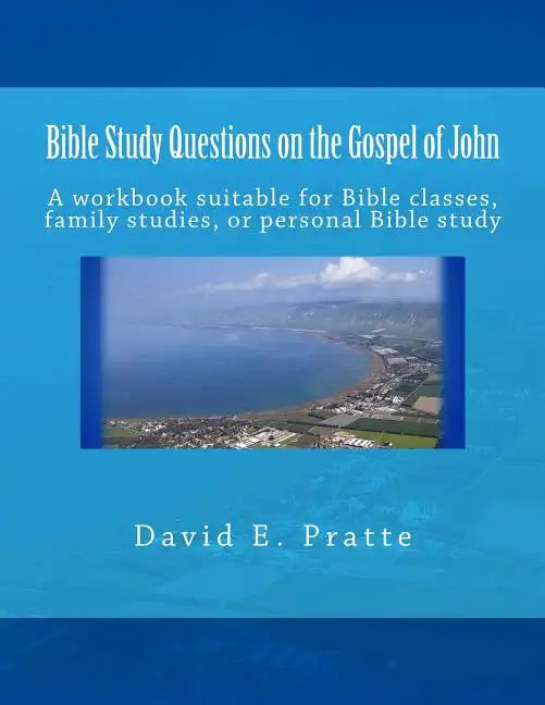 Bible Study Questions on the Gospel of John: A workbook suitable for Bible classes, family studies, or personal Bible study - Paperback