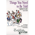 Things You Need To Be Told: A Handbook for Polite Behavior in a Tacky, Rude World! - Paperback