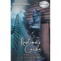 Kristina's Cache: A Memoir of Adventure and Survival in Alaska - Paperback