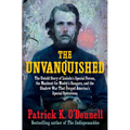 The Unvanquished: The Untold Story of Lincoln's Special Forces, the Manhunt for Mosby's Rangers, and the Shadow War That Forged America' - Hardcover