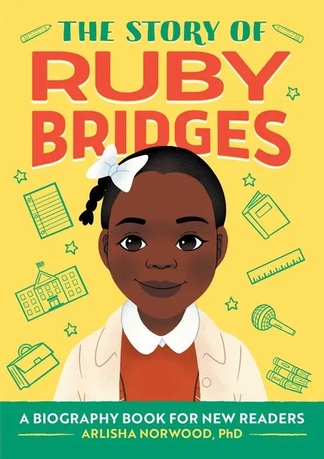 The Story of Ruby Bridges: An Inspiring Biography for Young Readers - Paperback