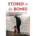 Stored in the Bones: Safeguarding Indigenous Living Heritages - Paperback