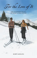 For the Love of It: The Mammoth Legacy of Roma & Dave McCoy - Paperback