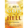 I Met God in Hell: The True Story of a Rocker's Unexpected Rescue from Eternal Death Into the Arms of God - Paperback