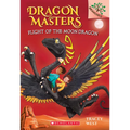 Flight of the Moon Dragon: A Branches Book (Dragon Masters #6): Volume 6 - Library Binding