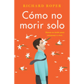 How Not to Die Alone \ Cómo No Morir Solo (Spanish Edition) - Paperback