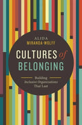 Cultures of Belonging: Building Inclusive Organizations That Last - Paperback