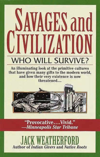 Savages and Civilization: Who Will Survive? - Paperback