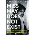 Miss May Does Not Exist: The Life and Work of Elaine May, Hollywood's Hidden Genius - Hardcover
