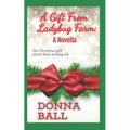A Gift From Ladybug Farm: A Novella - Paperback