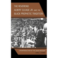 The Reverend Albert Cleage Jr. and the Black Prophetic Tradition: A Reintroduction of The Black Messiah - Paperback
