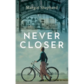 Never Closer: A Novel About a Diary That Opens a Door On the Past - Paperback