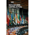 Nuclear Arms Control in Peril: Why the Nuclear Non-Proliferation Treaty Matters and How to Save It - Hardcover