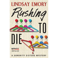 Rushing to Die: A Sorority Sisters Mystery - Paperback