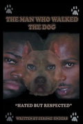The Man Who Walked the Dog: The D.J. Superior/DMX-Story - Paperback