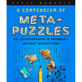 A Compendium of Meta-Puzzles: 20+ Extravaganzas to Untangle--Without Instructions - Paperback