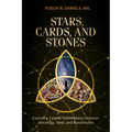 Stars, Cards, and Stones: Exploring Cosmic Connections Between Astrology, Tarot, and Runestones - Hardcover